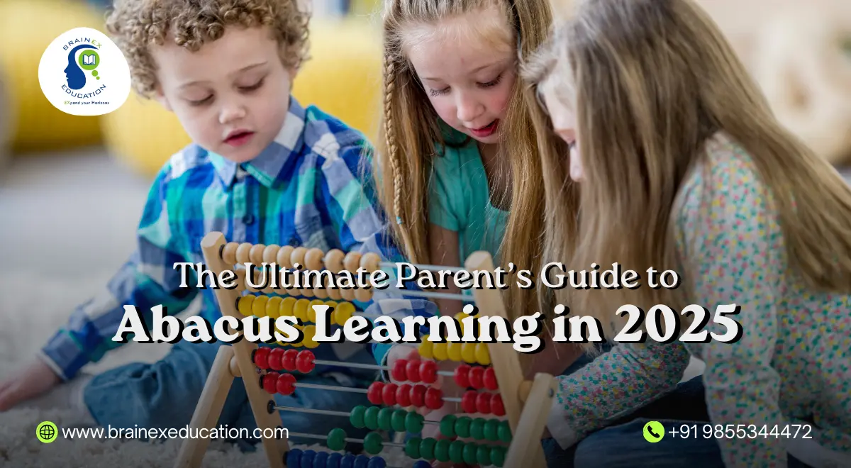 The Ultimate Parent’s Guide to Abacus Learning in 2025
